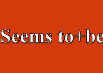 Seems to + be-কাউকে কিছু বলে মনে হয় (spoken rule)