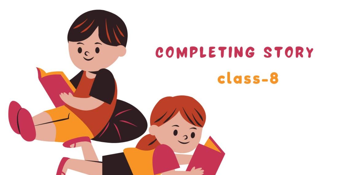 25 Most Important Completing Story-Class 8