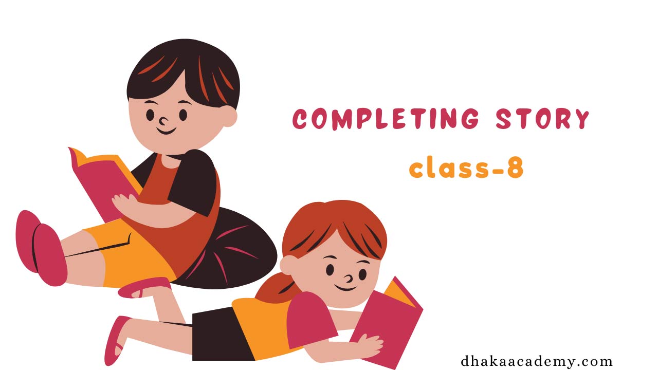 25 Most Important Completing Story-Class 8