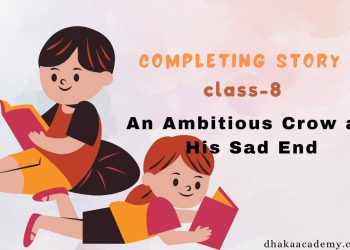 Completing Story Class-8: An Ambitious Crow and His Sad End